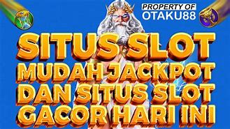 Rekomendasi Situs Slot Mudah Jackpot 2023 Hari Ini Hongkong Terbaru